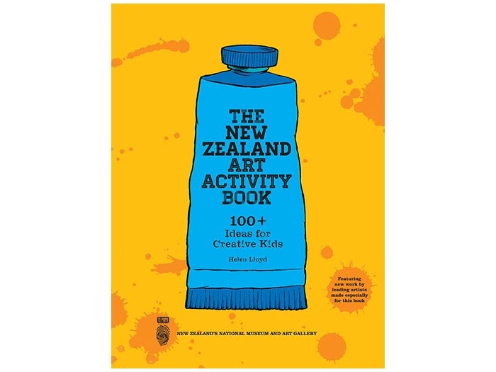 The New Zealand Art Activity Book: 100+ Ideas for Creative Kids The New Zealand Art Activity Book: 100+ Ideas for Creative Kids