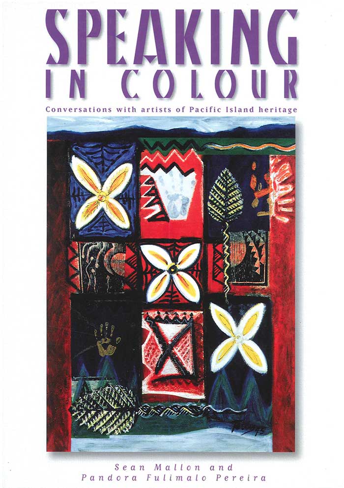 Speaking in Colour: Conversations with artists of Pacific Island heritage