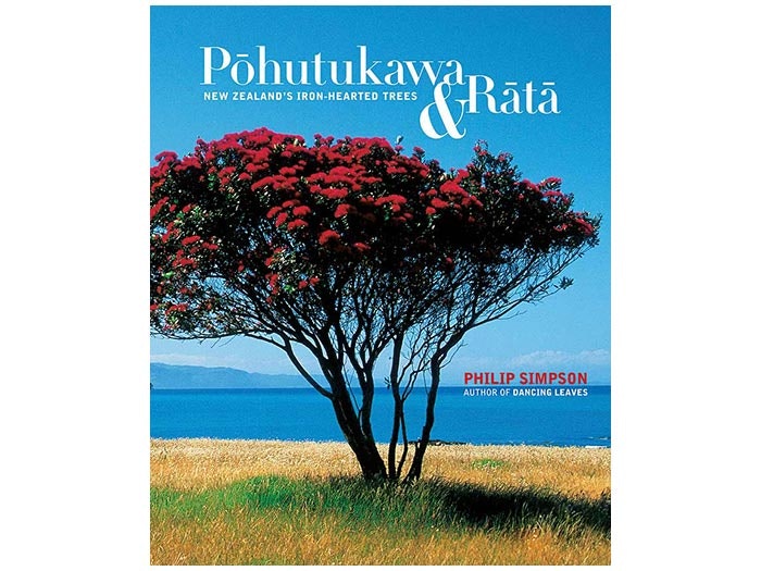 Pōhutukawa & Rātā: New Zealand's Iron-hearted Trees Pōhutukawa & Rātā: New Zealand's Iron-hearted Trees