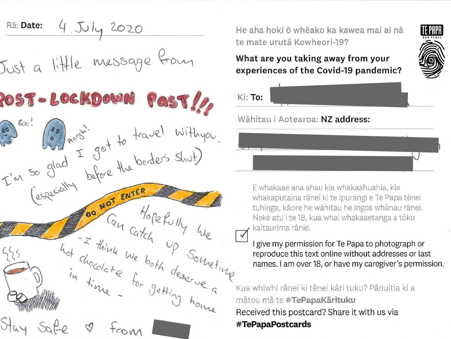 Postcard to the Future from June 2020. Te Papa This postcard reads: Just a little message from POST-LOCKDOWN PAST!!! (Boo!) I'm so glad I got to travel with you (especially before the borders shut). Hopefully we can catch up sometime - I think we both deserve a hot chocolate for getting home in time.
