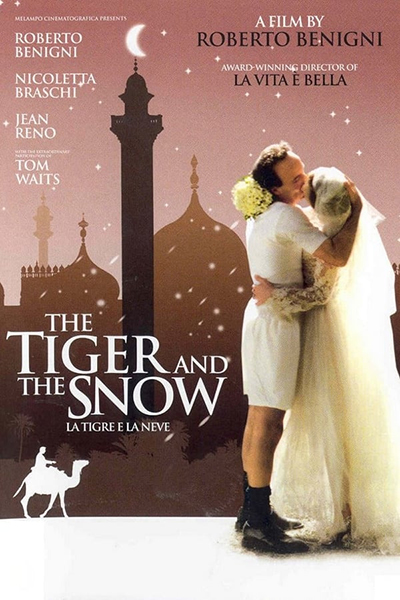 A poster with the title in English and in Italian (La tigre e la neve) depicting a couple kissing, actors names, and a silhouette of someone riding a camel.